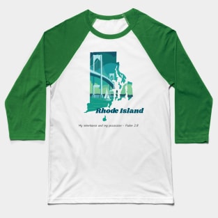 USA State of Rhode Island Psalm 2:8 - My Inheritance and possession Baseball T-Shirt